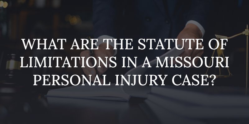 What are the Statute of Limitations in a Missouri Personal Injury Case?
