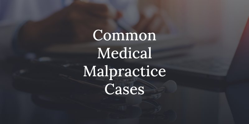 common types of medical malpractice cases