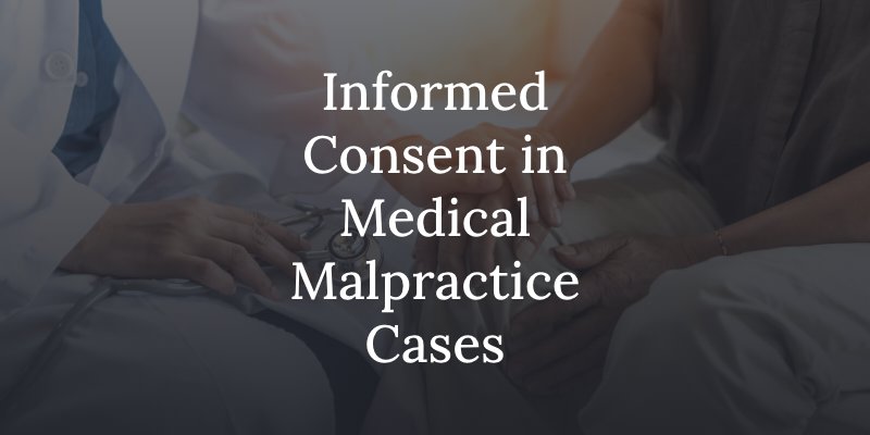 how informed consent influences medical malpractice cases