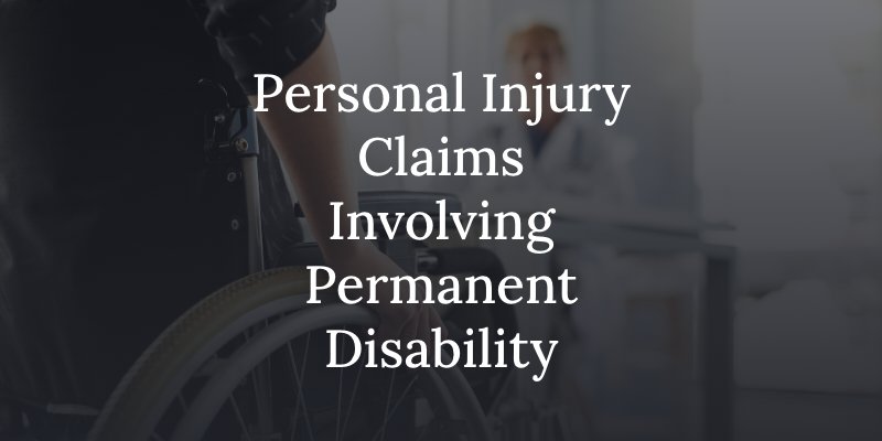 permanent disability claims in personal injury cases