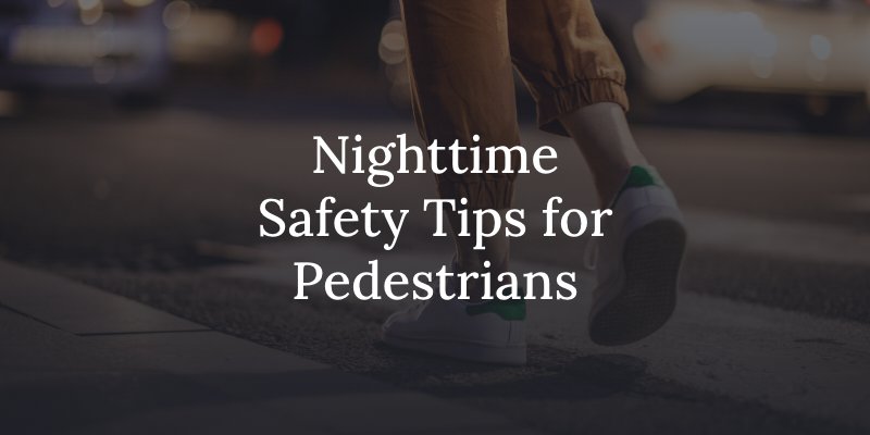 safety tips for pedestrians walking at night