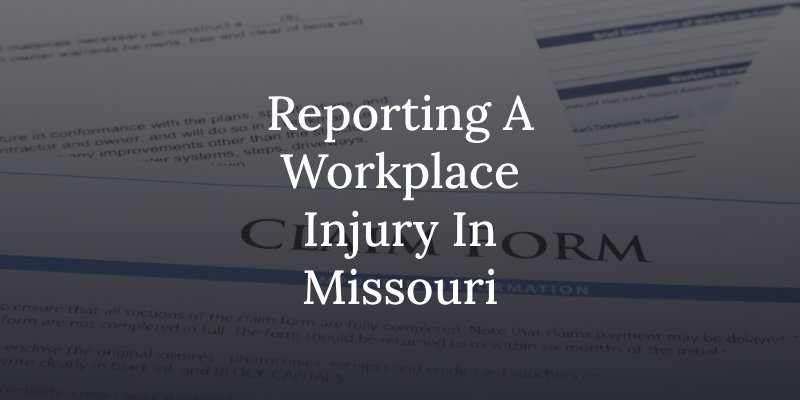 reporting workplace injuries and filing a claim in missouri