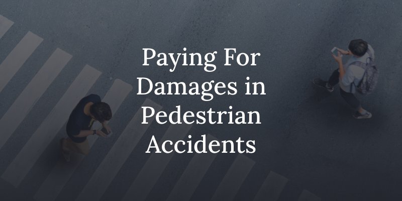 paying for damages in pedestrian accident cases