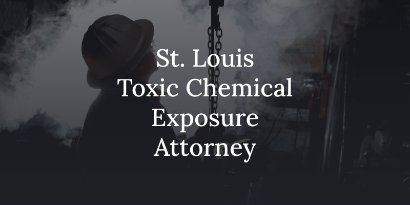 saint louis toxic chemical exposure lawyer